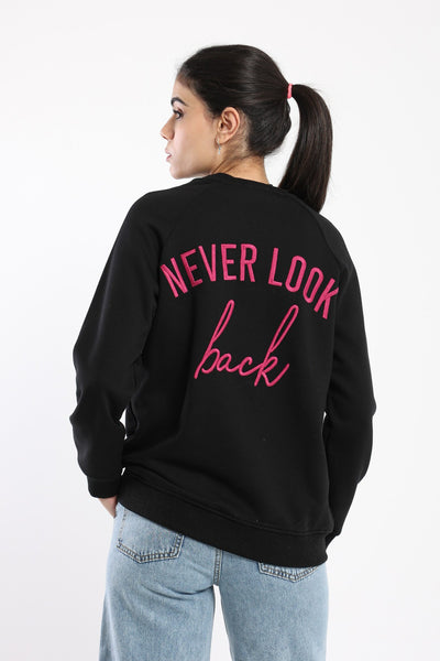 Sweatshirt - "Never Look Back" Embroidered Back