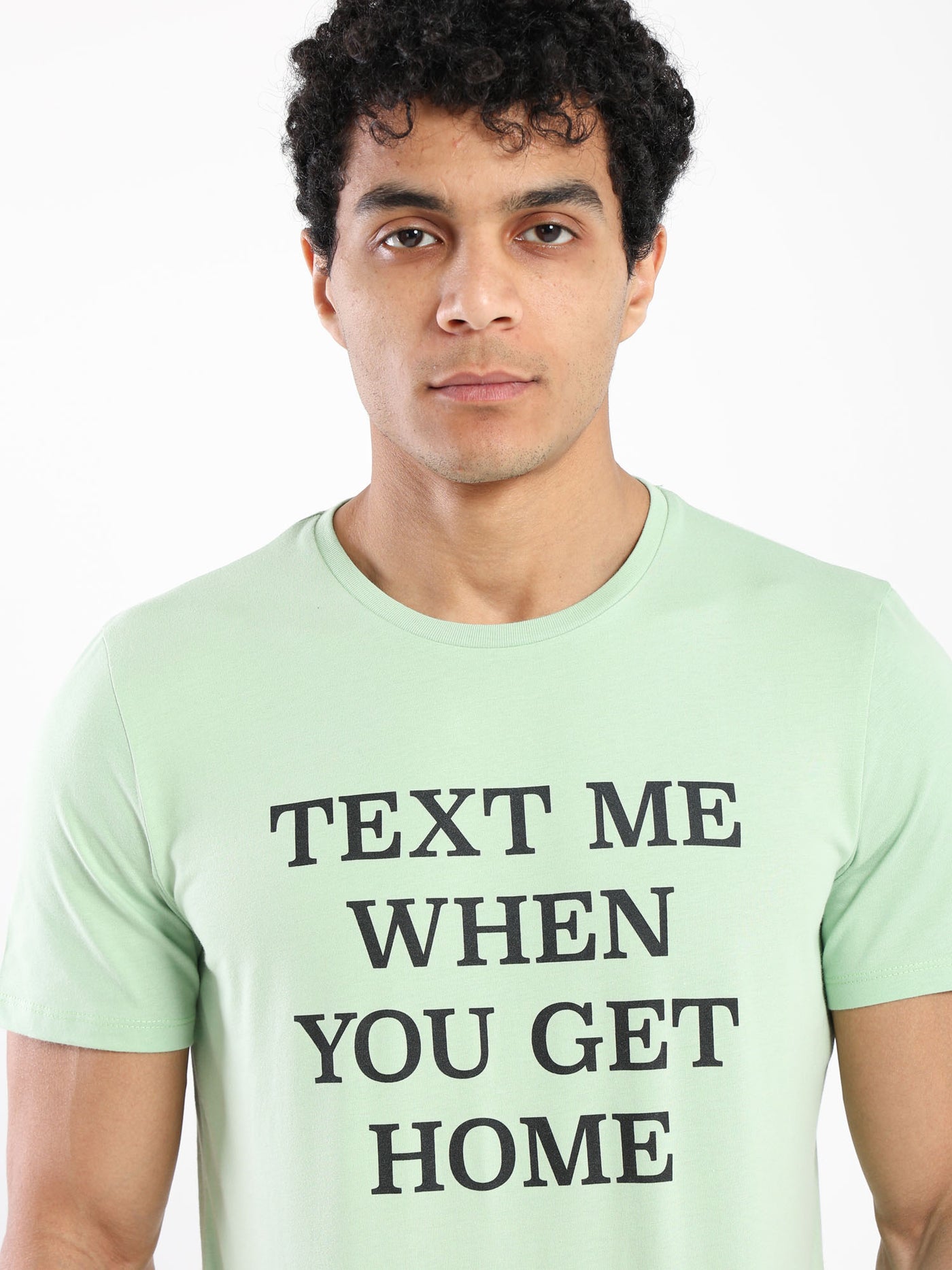 T-Shirt - "Text Me When You Get Home" Front Print