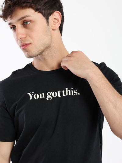 T-Shirt - "You Got This" Front Print - Round Neck