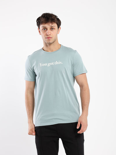 T-Shirt - "You Got This" Front Print - Round Neck